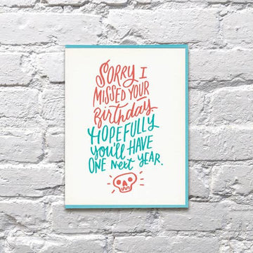 Missed Your Birthday Next Year Card