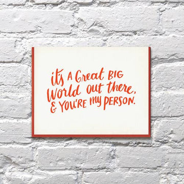 Big World Out There and You're My Person Love Card