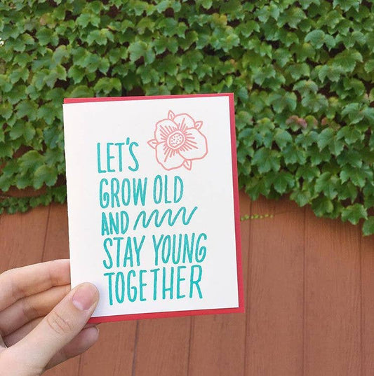 Grow Old Stay Young Anniversary Card