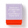 Emergency Affirmations - Exceptionally Stupid Days Card Deck