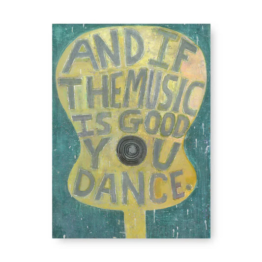 "And if the Music is Good You Dance" art tile, with a guitar design, against a teal textured background.
