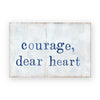 Rectangular art tile from the Art Tile Collection with "courage, dear heart" text in blue against a distressed white background.