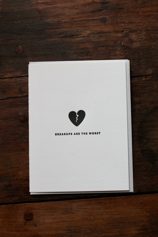 Breakups Are The Worst - Sympathy Card