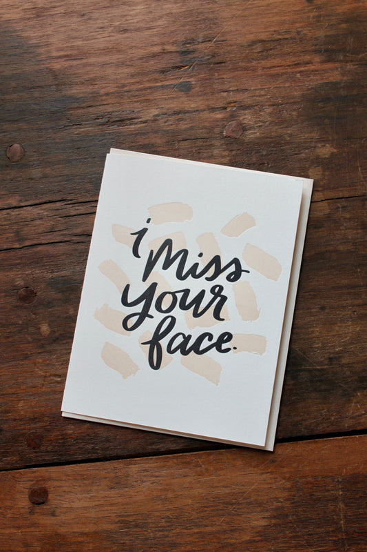 Miss Your Face - Thinking Of You Card