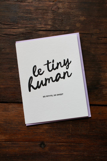 Le Tiny Human, Letterpress Baby Greeting Card
