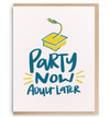 Party Now - Grad Card