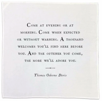 Cotton dishtowel with printed inspirational quote by Thomas Osborne Davis.
