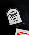 How Dead Are They?