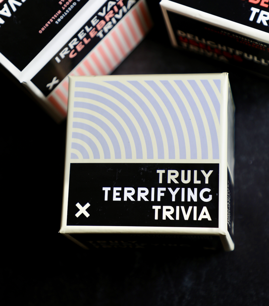 Truly Terrifying Trivia