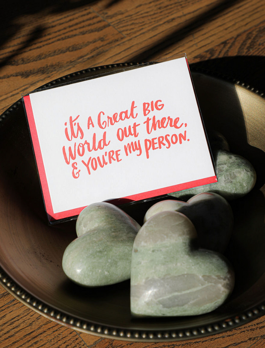 Big World Out There and You're My Person Love Card