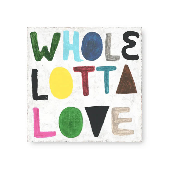 Square art tile with colorful block lettering spelling "Whole Lotta Love" on white.