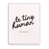 Le Tiny Human, Letterpress Baby Greeting Card