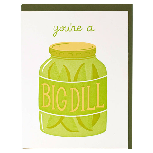 Humorous greeting card with a pickle jar by an unbranded vendor, featuring green dill pickles and 'You're A Big Dill' text.
